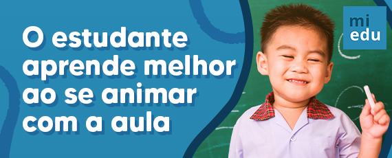 O estudante aprende melhor ao se animar com a aula