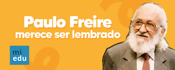 Paulo Freire merece ser lembrado