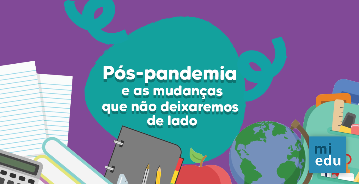 Pós-pandemia e as mudanças que não deixaremos de lado