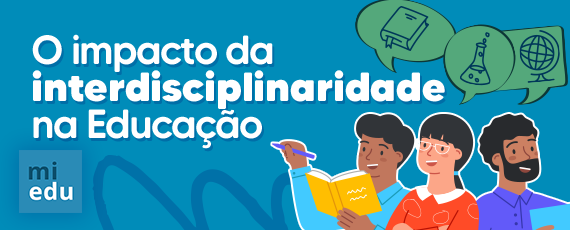 O impacto da interdisciplinaridade na Educação