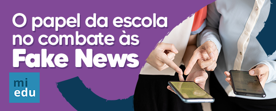 O papel da escola no combate às Fake News